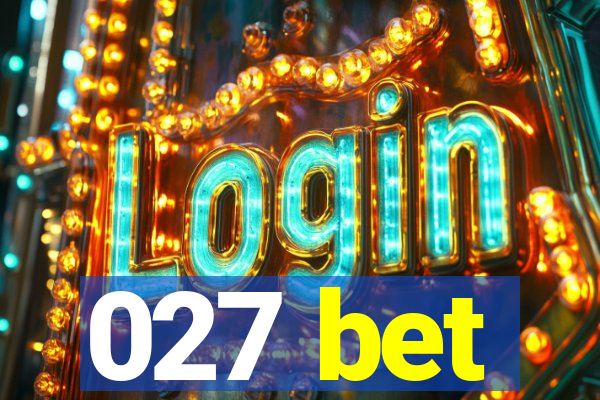 027 bet
